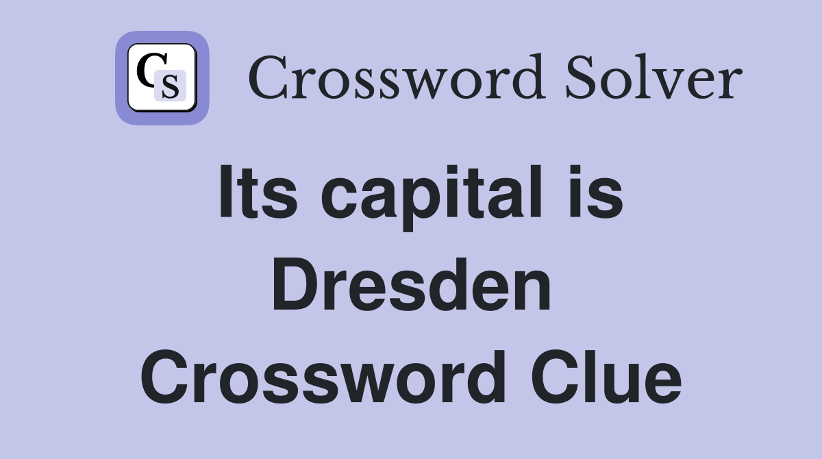 Its capital is Dresden Crossword Clue