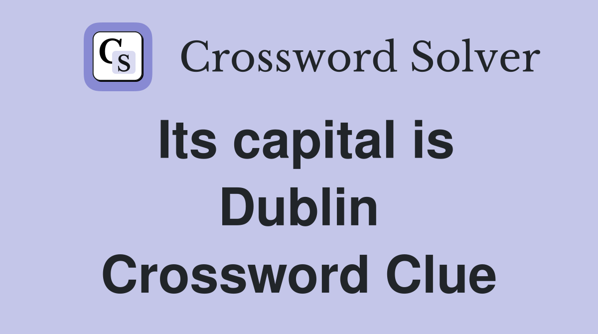 Its capital is Dublin Crossword Clue