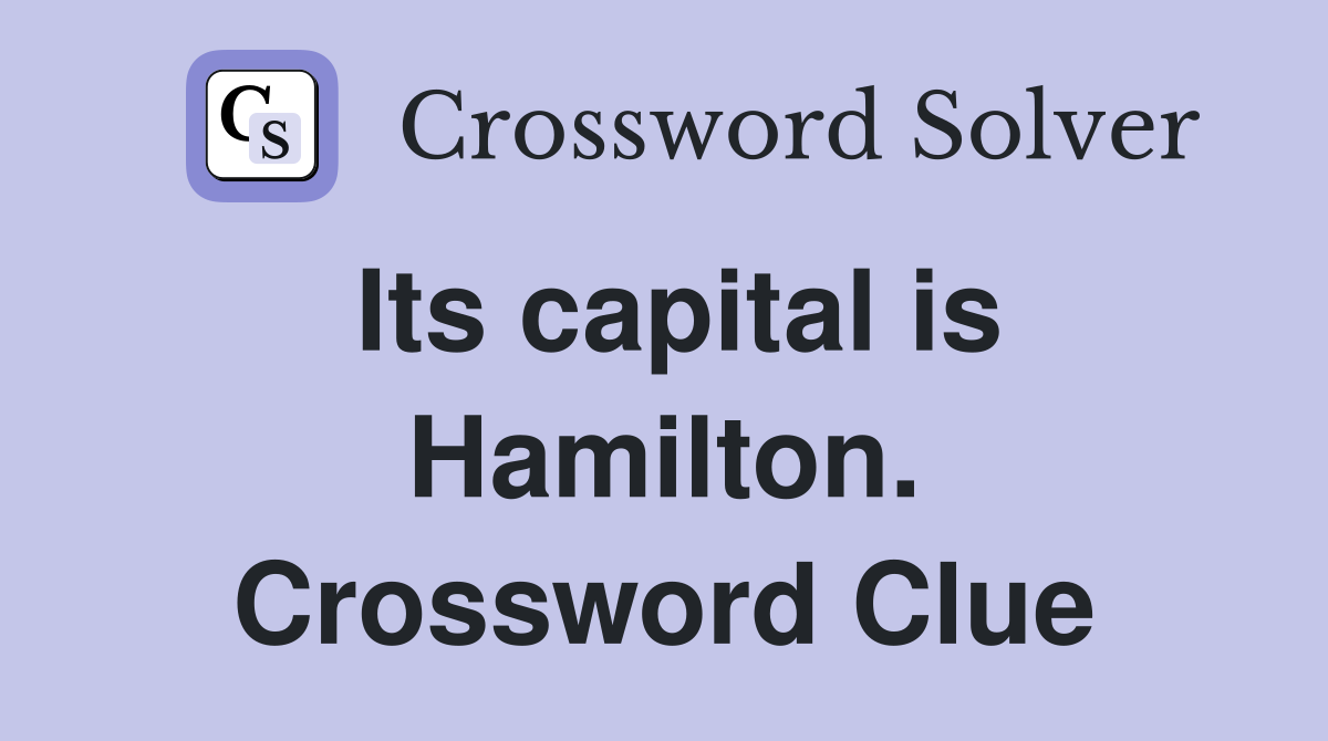 Its capital is Hamilton. Crossword Clue
