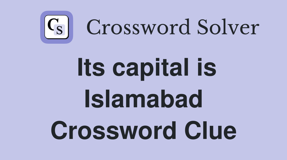 Its capital is Islamabad Crossword Clue