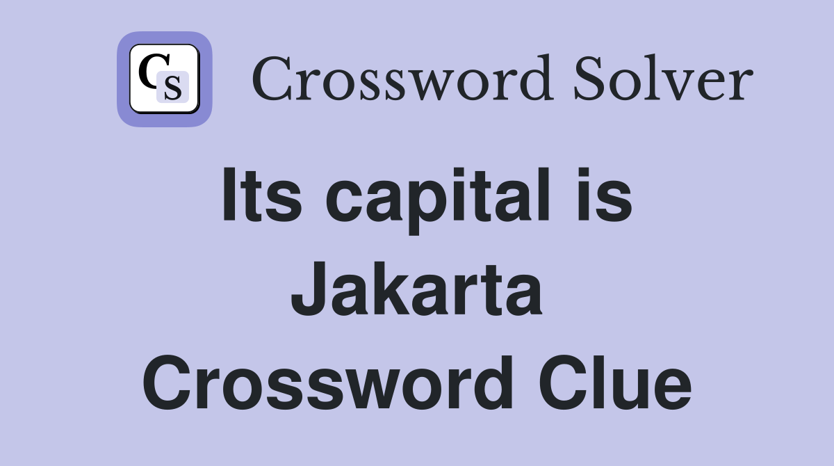 Its capital is Jakarta Crossword Clue