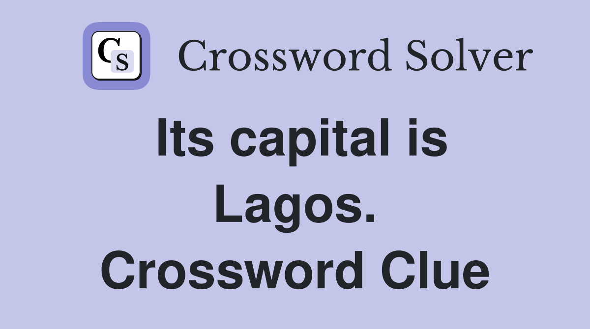 Its capital is Lagos. Crossword Clue