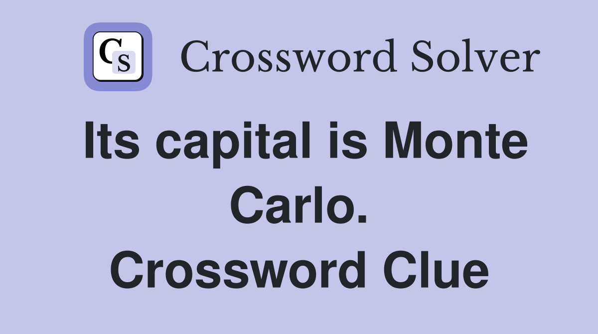 Its capital is Monte Carlo. Crossword Clue