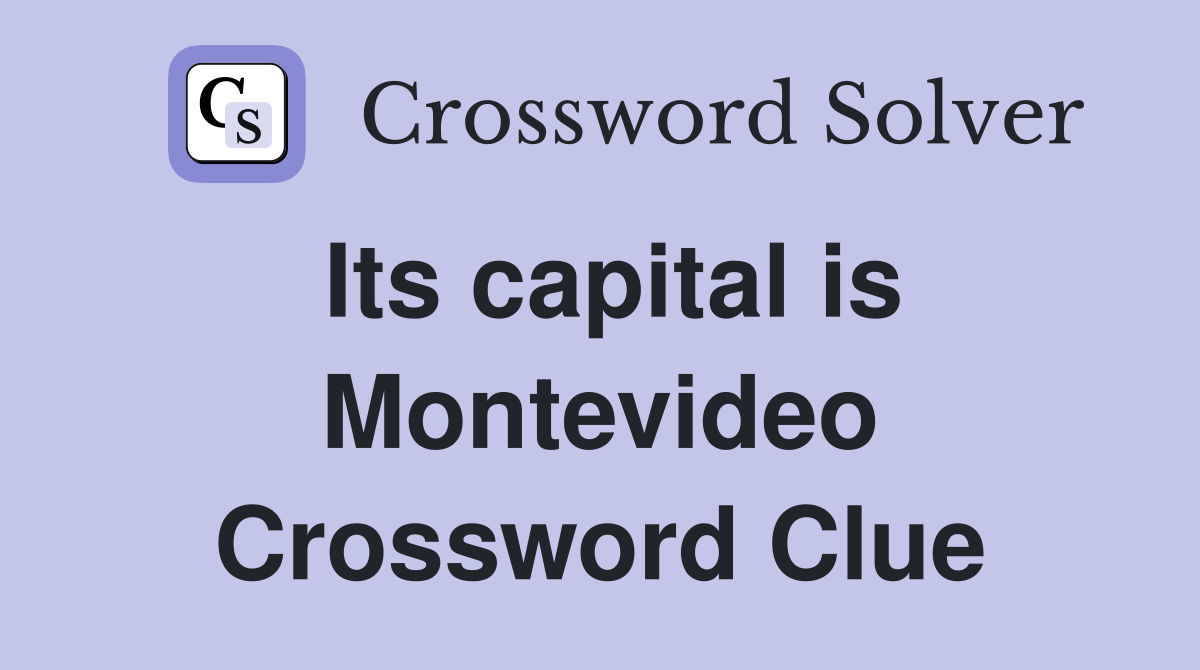 Its capital is Montevideo Crossword Clue