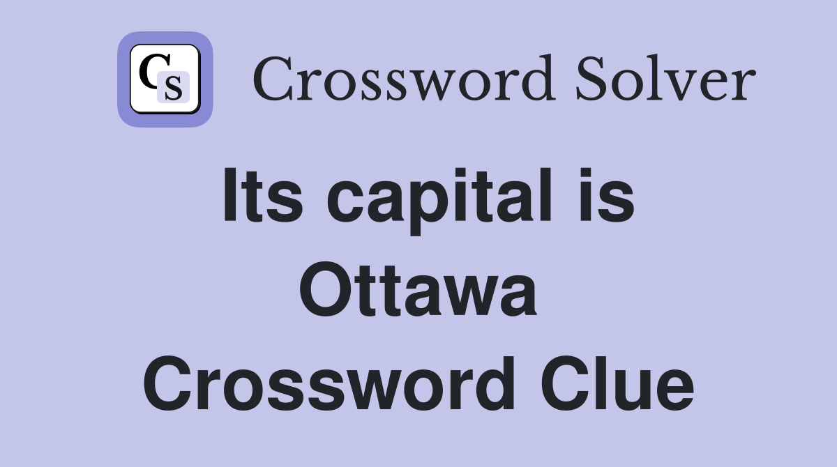 Its capital is Ottawa Crossword Clue
