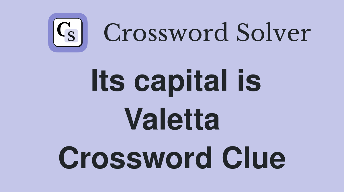 Its capital is Valetta Crossword Clue