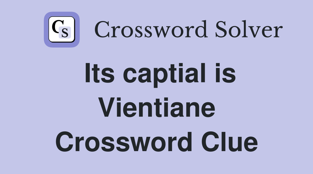 Its captial is Vientiane Crossword Clue