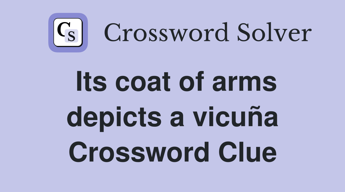 Its coat of arms depicts a vicuña Crossword Clue