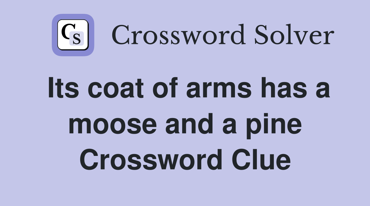 Its coat of arms has a moose and a pine Crossword Clue