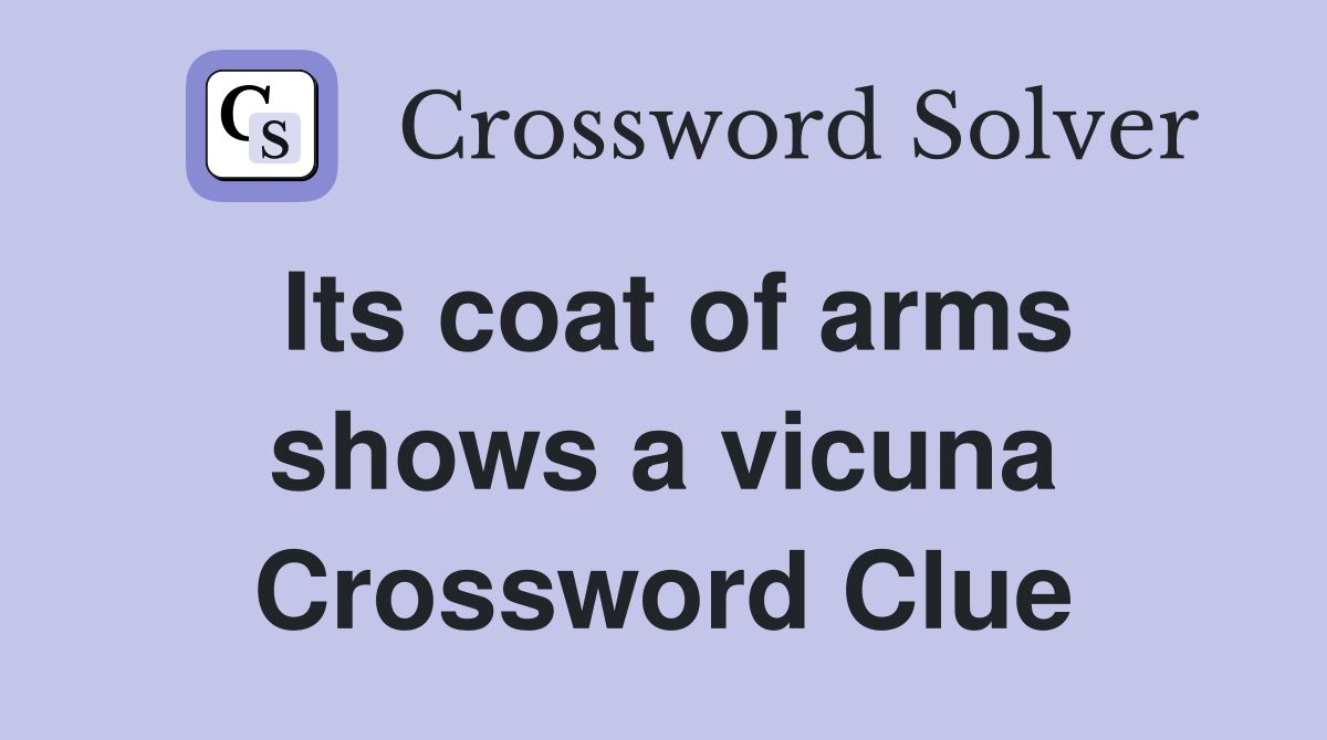 Its coat of arms shows a vicuna Crossword Clue