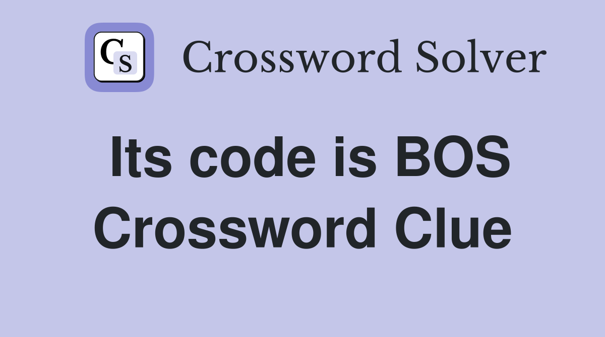 Its code is BOS Crossword Clue