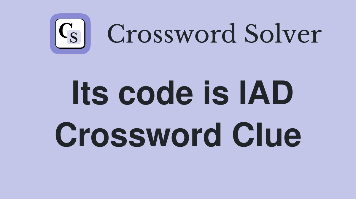 Its code is IAD Crossword Clue