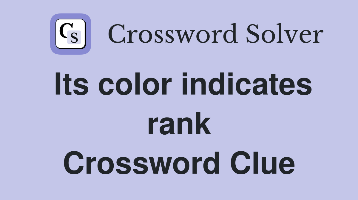Its color indicates rank Crossword Clue