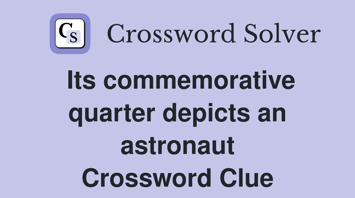 Its commemorative quarter depicts an astronaut Crossword Clue