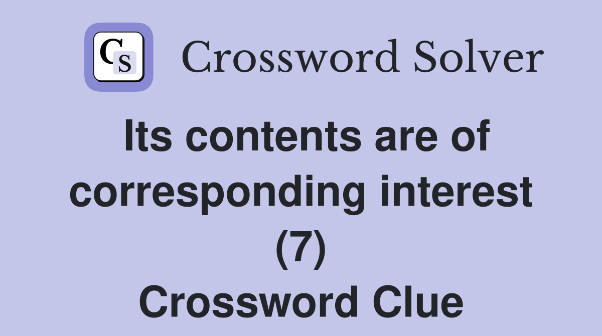 Its contents are of corresponding interest (7) Crossword Clue