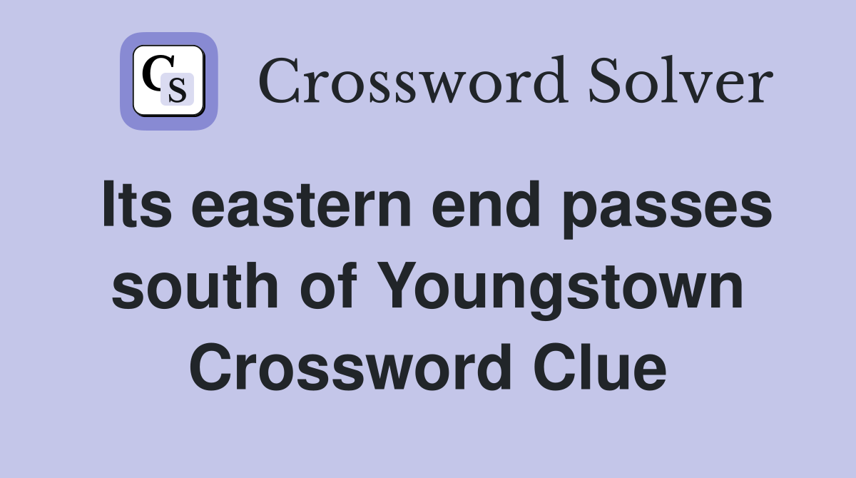 Its eastern end passes south of Youngstown Crossword Clue