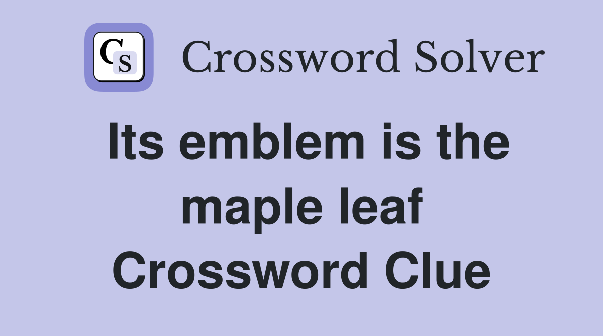 Its emblem is the maple leaf Crossword Clue