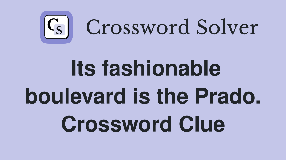 Its fashionable boulevard is the Prado. Crossword Clue