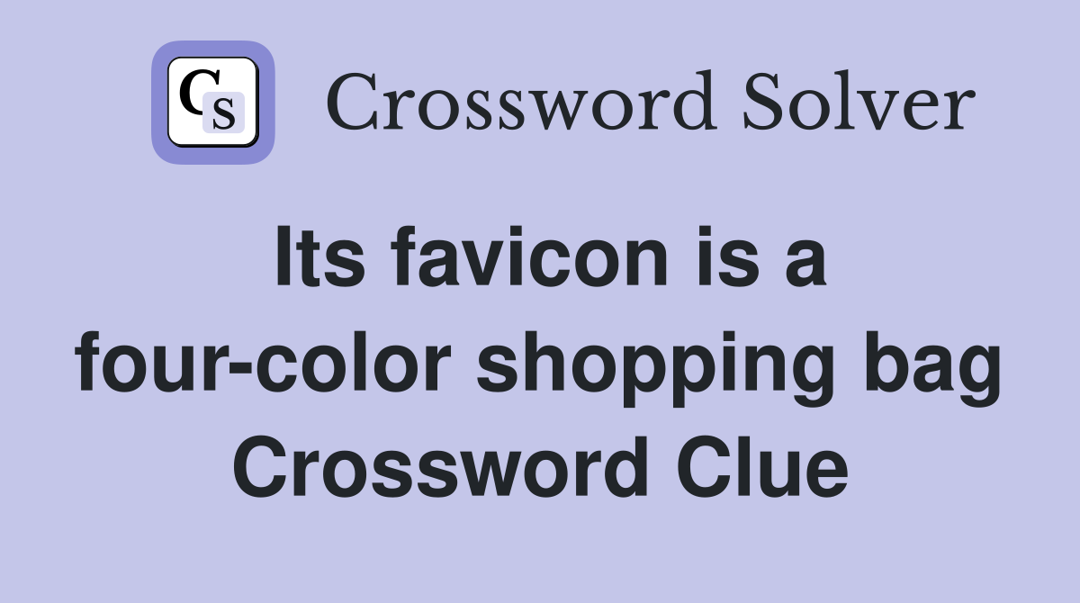 Its favicon is a four-color shopping bag Crossword Clue