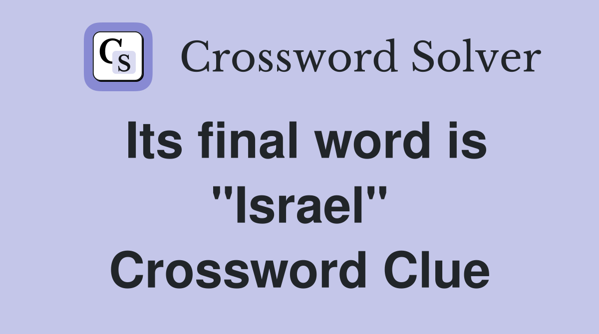 Its final word is "Israel" Crossword Clue