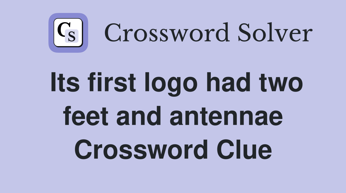 Its first logo had two feet and antennae Crossword Clue