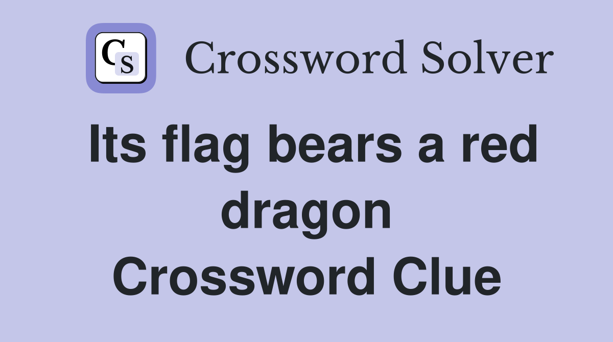 Its flag bears a red dragon Crossword Clue