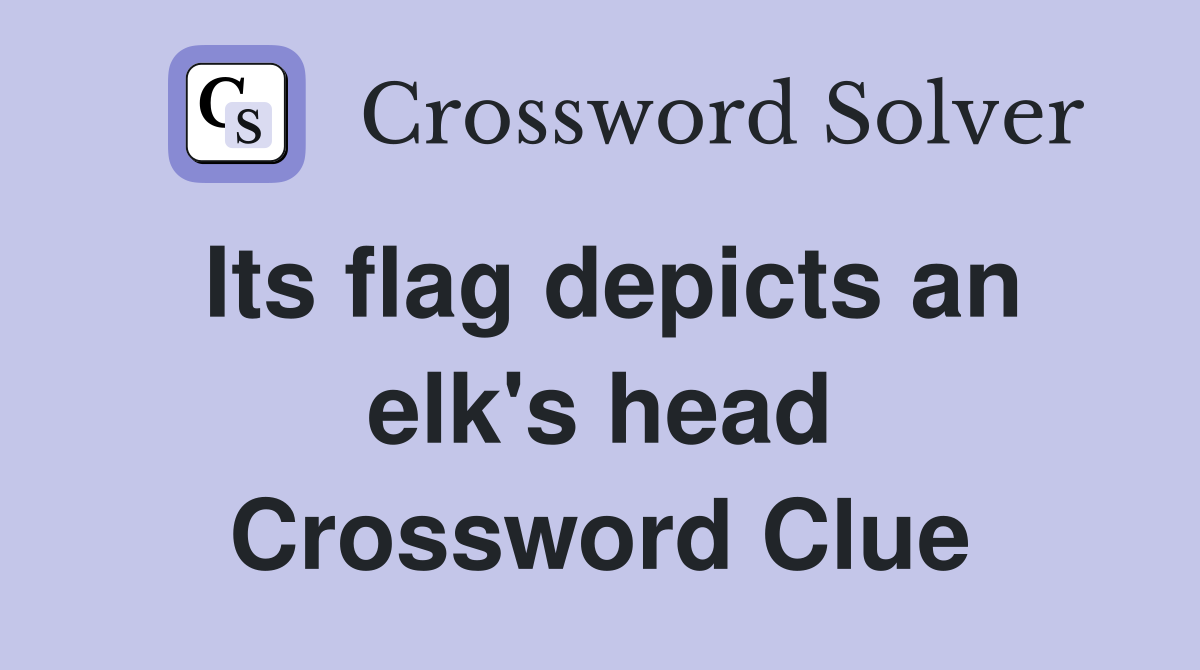 Its flag depicts an elk's head Crossword Clue