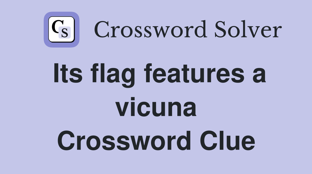 Its flag features a vicuna Crossword Clue
