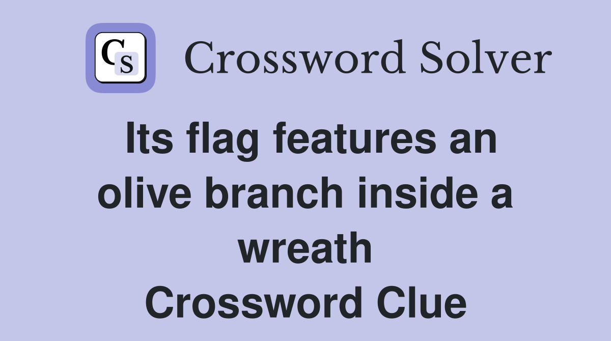 Its flag features an olive branch inside a wreath Crossword Clue