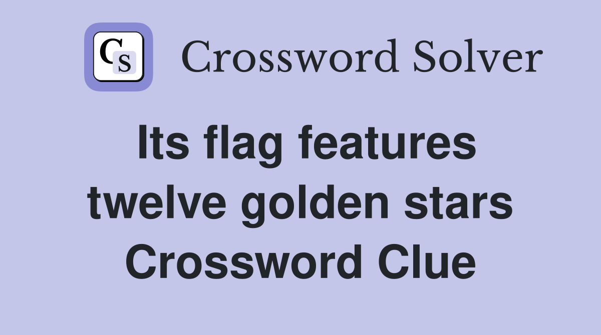 Its flag features twelve golden stars Crossword Clue