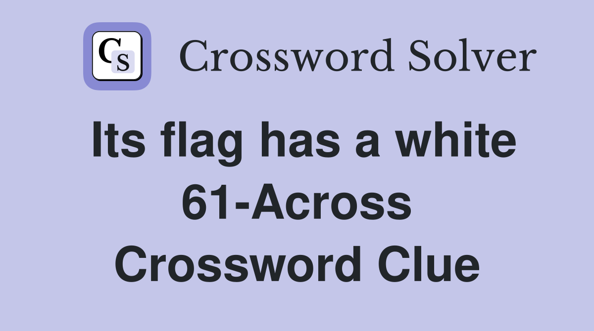 Its flag has a white 61-Across Crossword Clue
