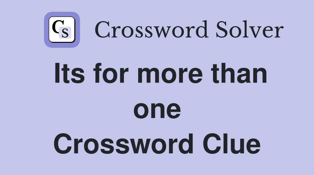 Its for more than one Crossword Clue