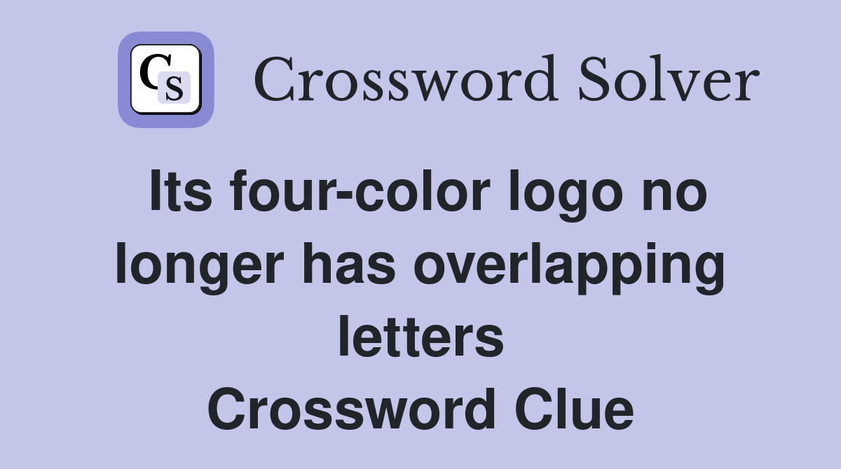 Its four-color logo no longer has overlapping letters Crossword Clue