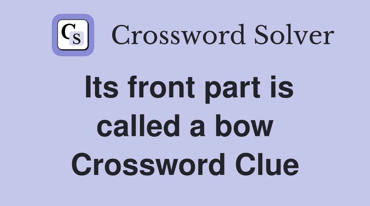 Its front part is called a bow Crossword Clue