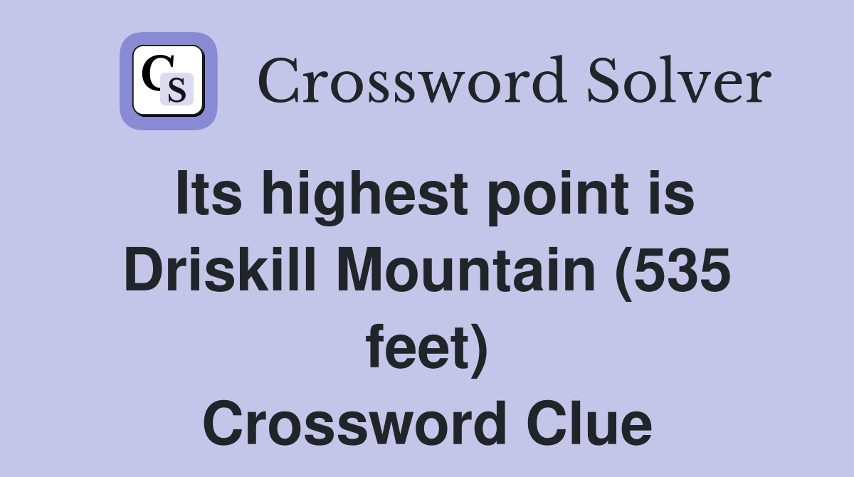 Its highest point is Driskill Mountain (535 feet) Crossword Clue