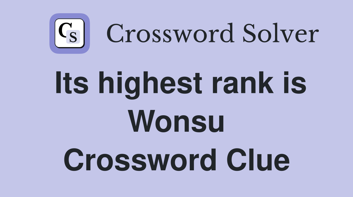 Its highest rank is Wonsu Crossword Clue