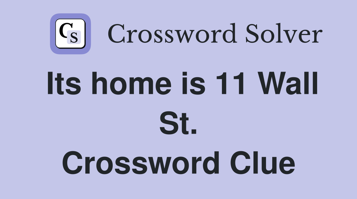 Its home is 11 Wall St. Crossword Clue