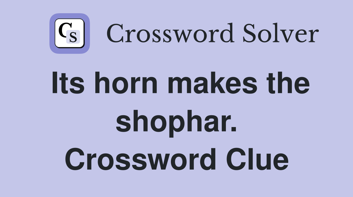 Its horn makes the shophar. Crossword Clue