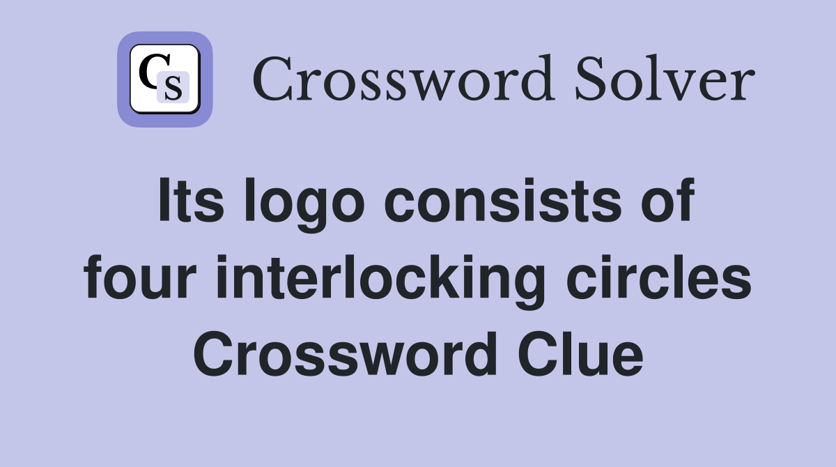 Its logo consists of four interlocking circles Crossword Clue
