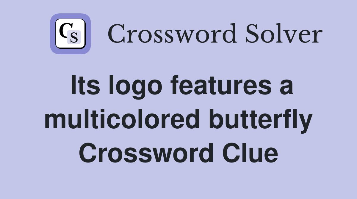 Its logo features a multicolored butterfly Crossword Clue