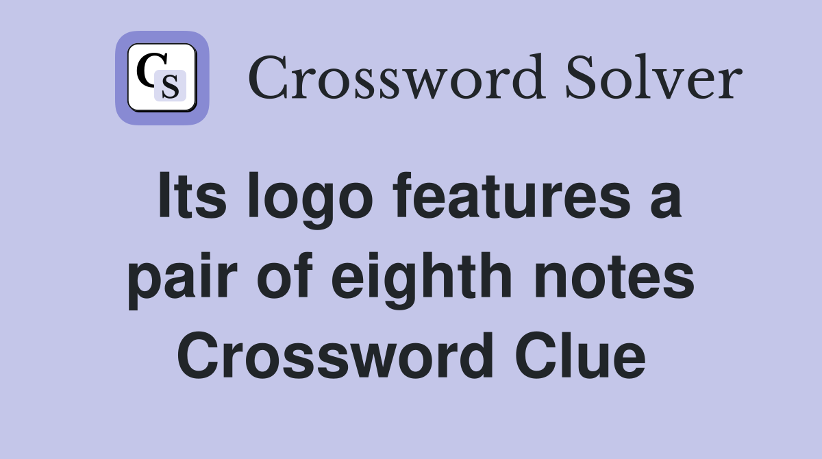 Its logo features a pair of eighth notes Crossword Clue