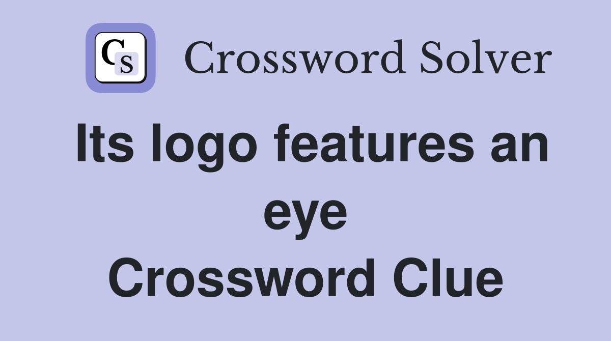 Its logo features an eye Crossword Clue