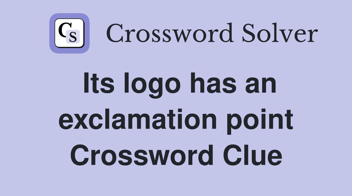 Its logo has an exclamation point Crossword Clue