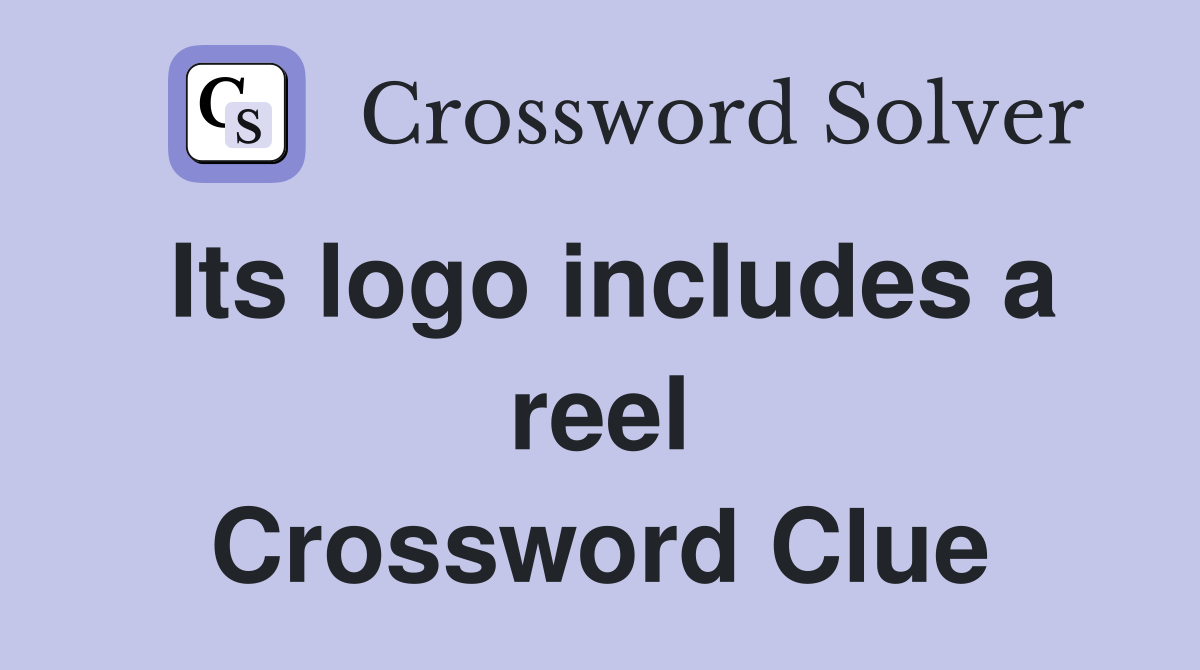 Its logo includes a reel Crossword Clue