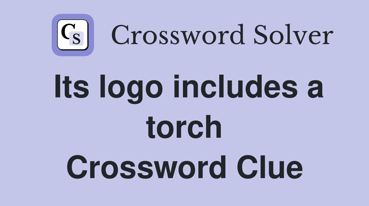 Its logo includes a torch Crossword Clue