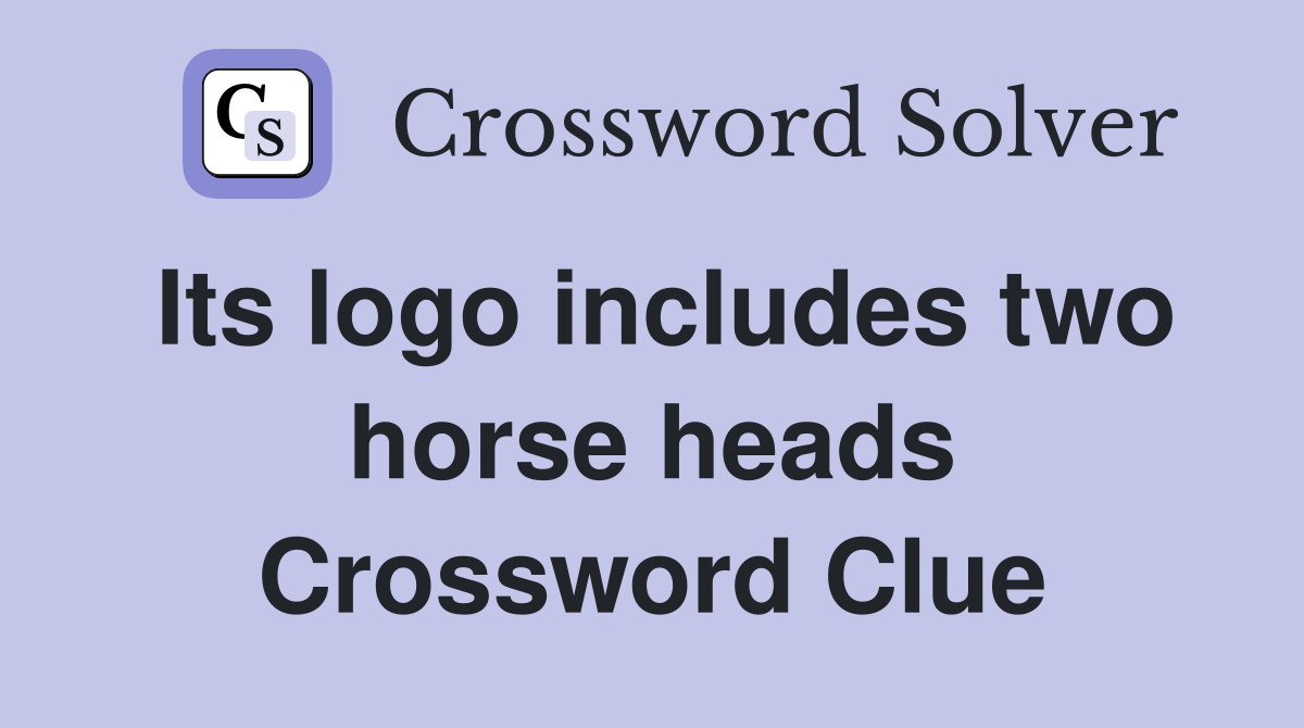 Its logo includes two horse heads Crossword Clue
