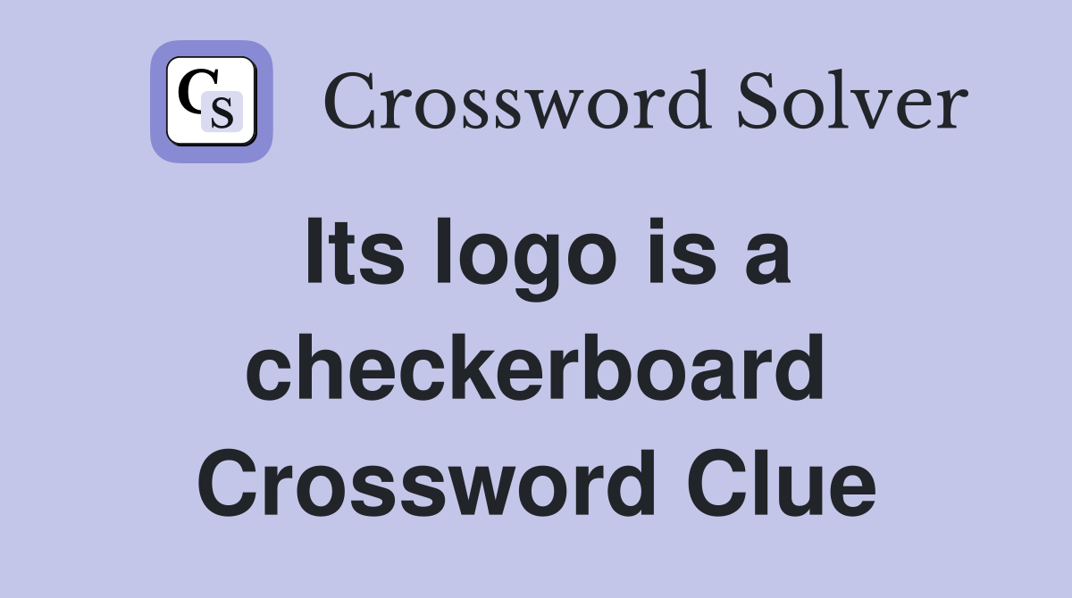 Its logo is a checkerboard Crossword Clue