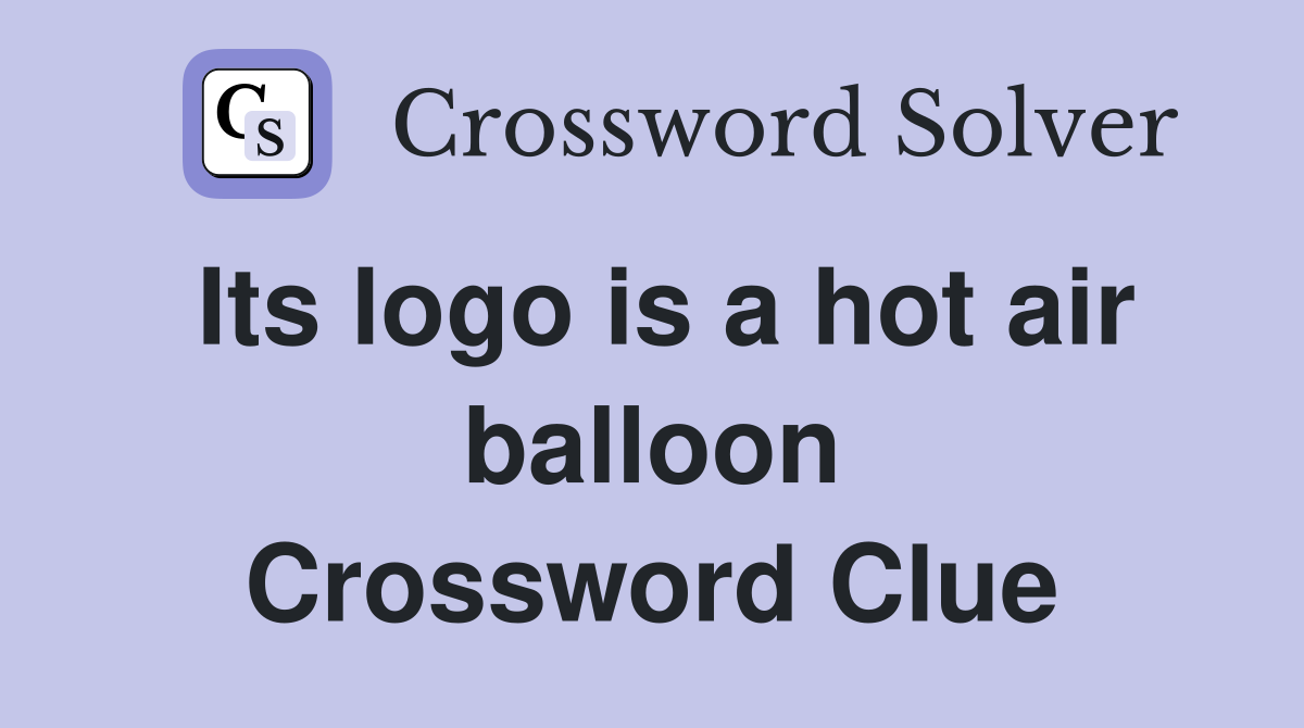 Its logo is a hot air balloon Crossword Clue