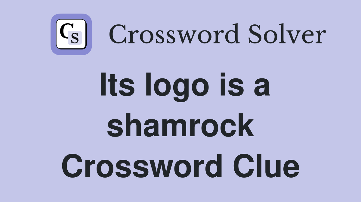 Its logo is a shamrock Crossword Clue