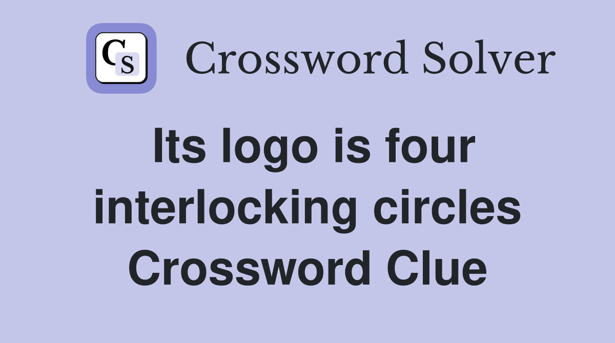 Its logo is four interlocking circles Crossword Clue